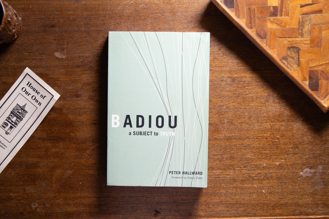 Badiou: A Subject to Truth  by Peter Hallward