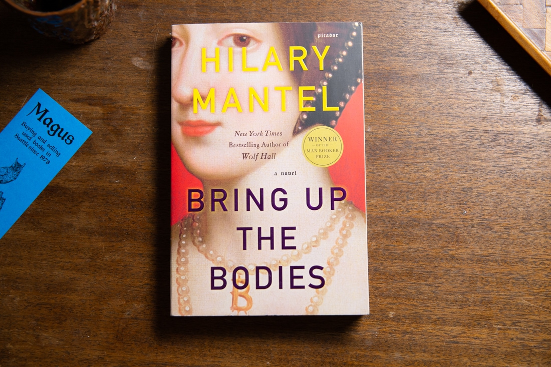 Bring Up the Bodies  by Hilary Mantel