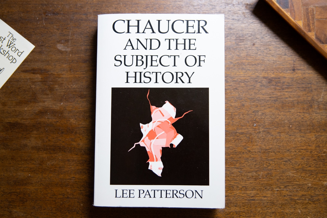 Chaucer and The Subject of History  by Lee Patterson