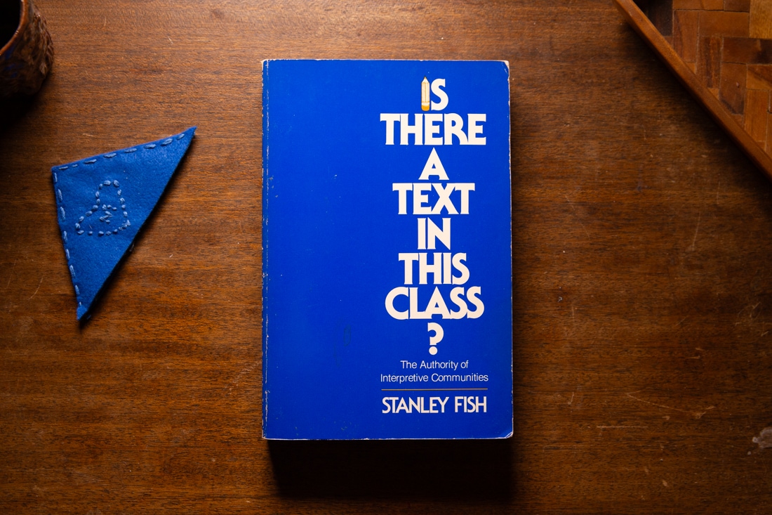 Is There a Text in This Class?  by Stanley E. Fish