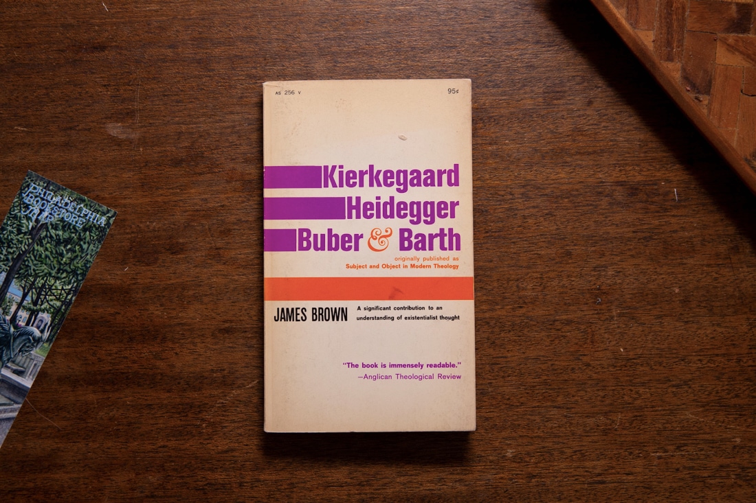 Kierkegaard, Heidegger, Buber & Barth edited by James Brown