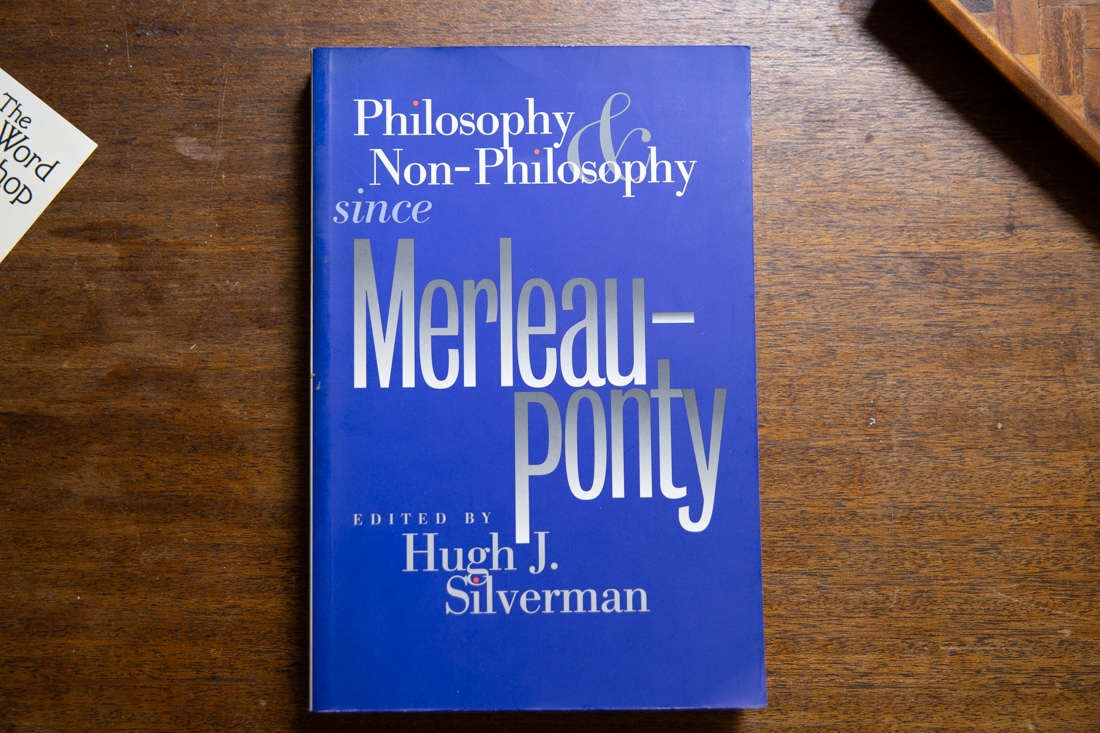 Philosophy and Non-Philosophy since Merleau-Ponty edited by Hugh J. Silverman