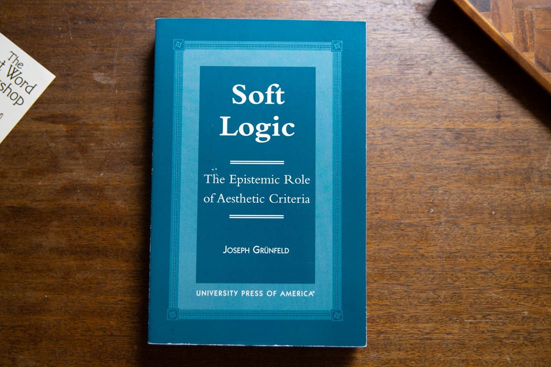 Soft Logic The Epistemic Role of Aesthetic Criteria  by Joseph Grünfeld