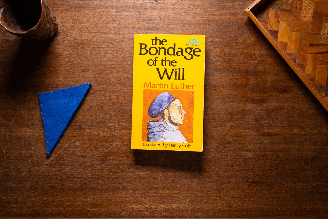 The Bondage of The Will  by Martin Luther