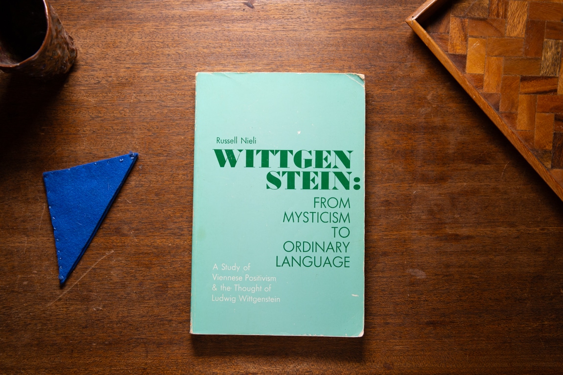 Wittgenstein — From Mysticism to Ordinary Language  by Russell Nieli